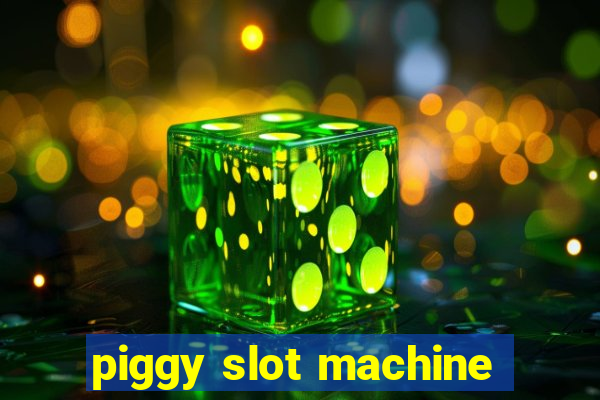 piggy slot machine