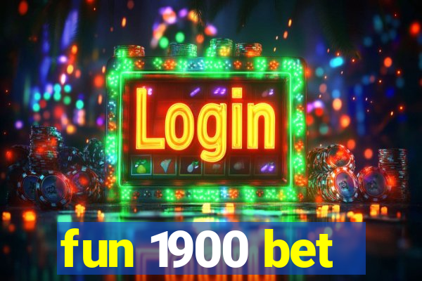 fun 1900 bet