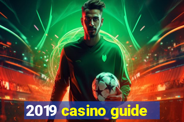 2019 casino guide