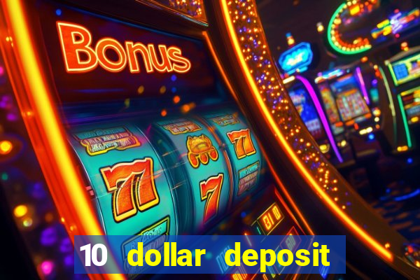 10 dollar deposit online casinos