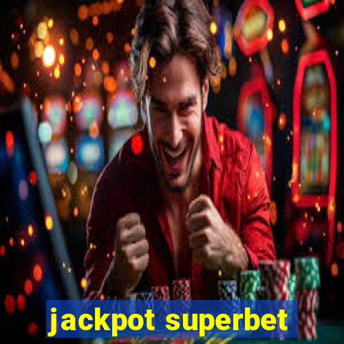 jackpot superbet