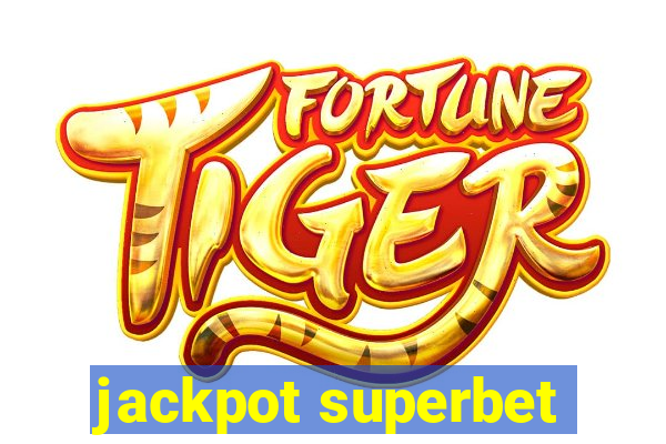 jackpot superbet