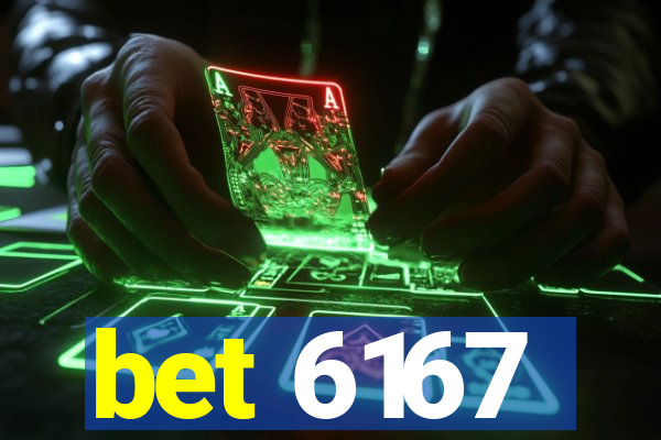 bet 6167