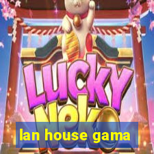 lan house gama