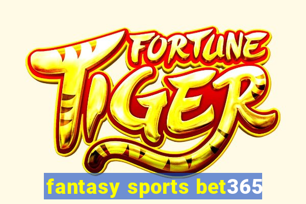 fantasy sports bet365