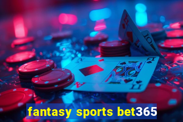 fantasy sports bet365