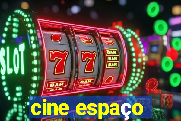 cine espaço