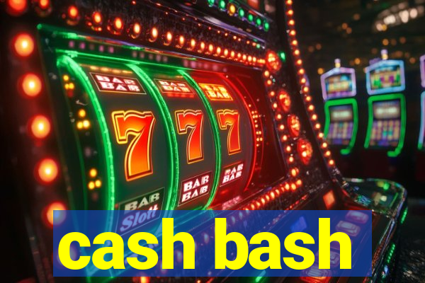 cash bash