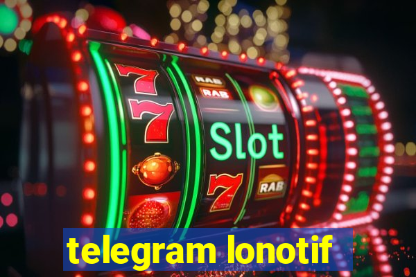 telegram lonotif