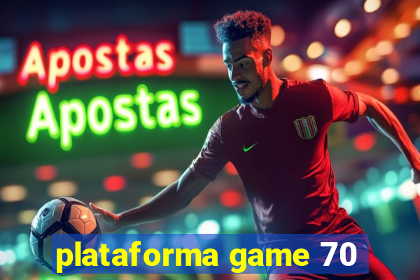 plataforma game 70