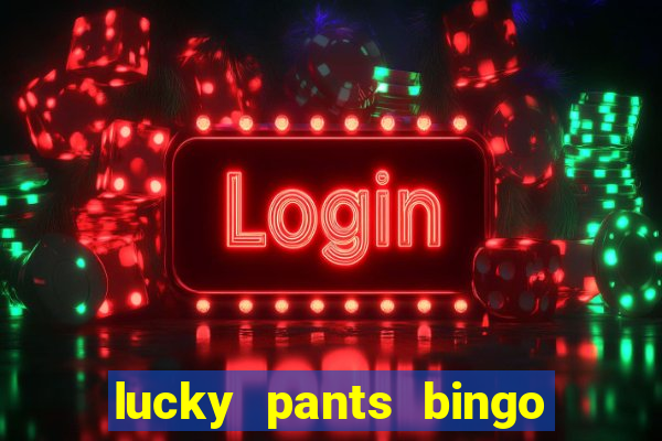 lucky pants bingo casino sister sites