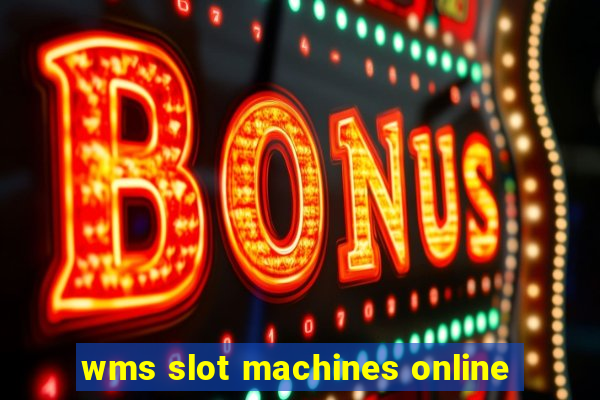 wms slot machines online