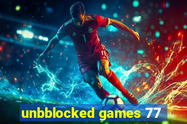 unbblocked games 77