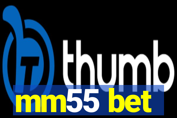 mm55 bet