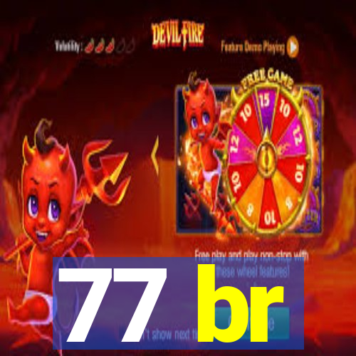 77 br