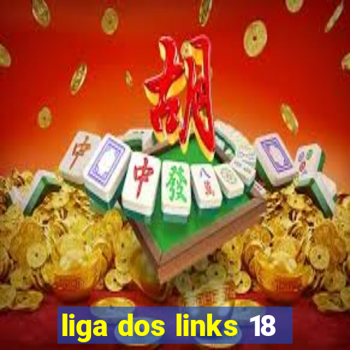 liga dos links 18