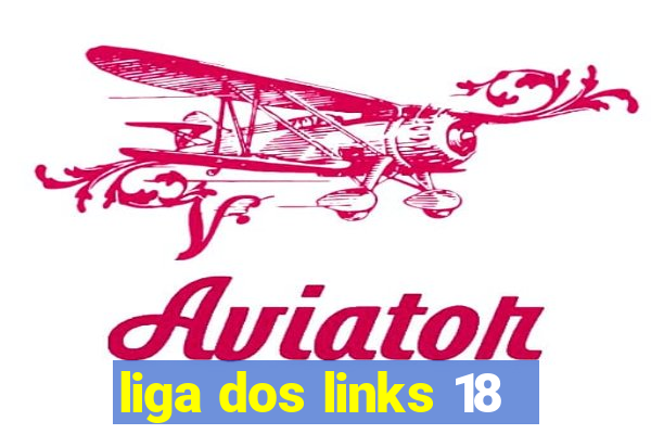 liga dos links 18