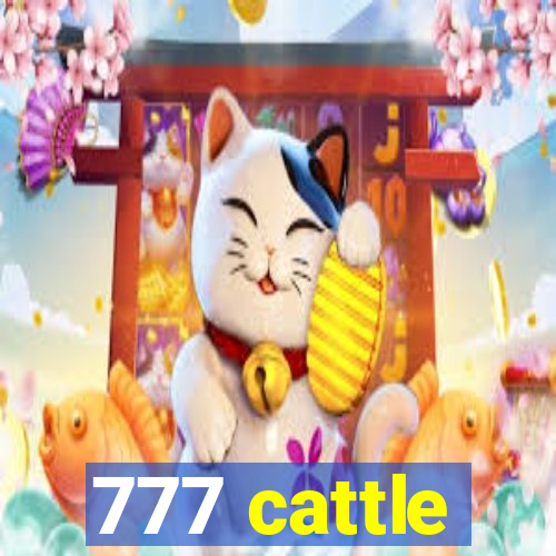 777 cattle