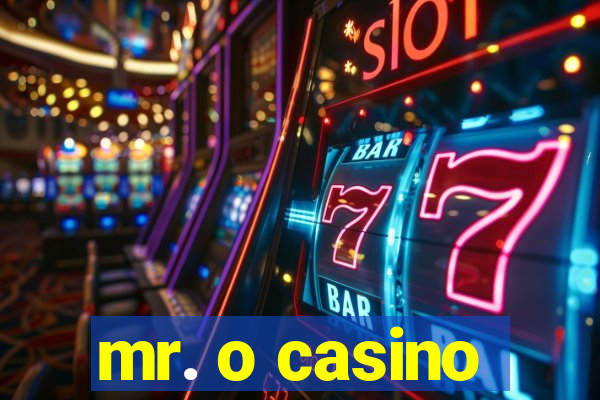 mr. o casino