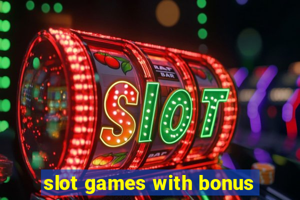 slot games with bonus