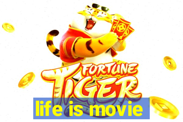 life is movie