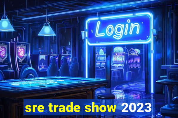 sre trade show 2023