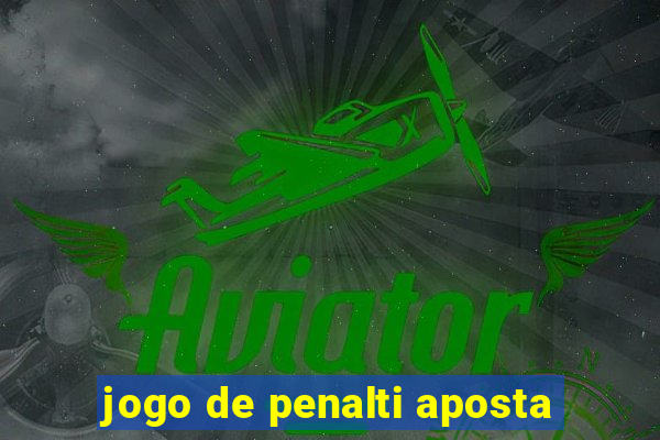 jogo de penalti aposta