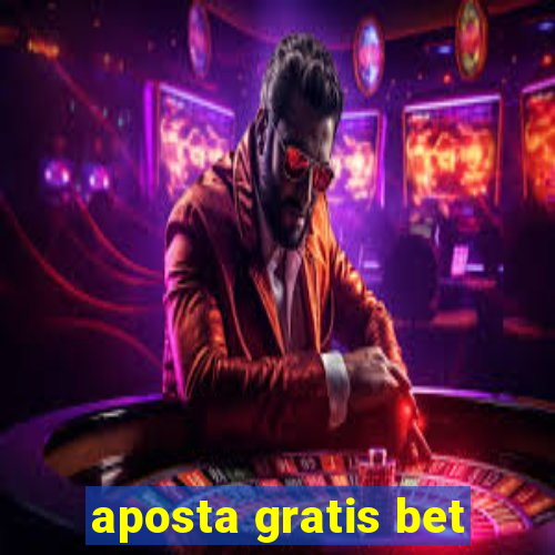 aposta gratis bet