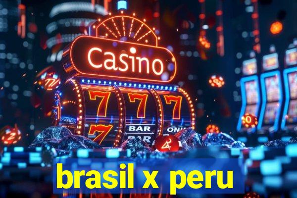 brasil x peru