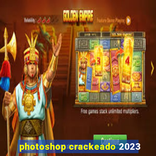 photoshop crackeado 2023