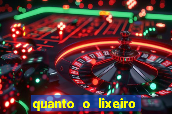 quanto o lixeiro ganha por m锚s