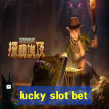 lucky slot bet