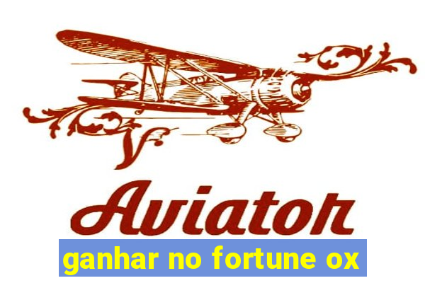 ganhar no fortune ox