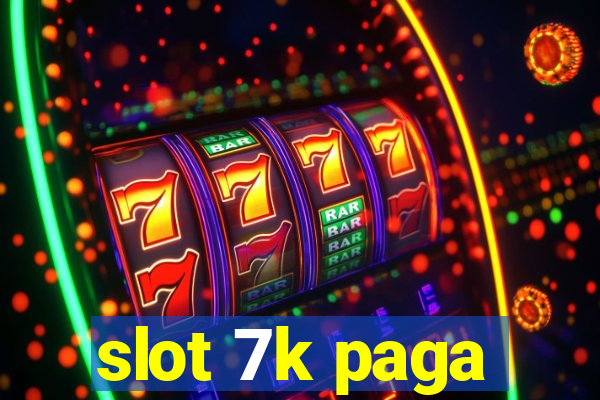 slot 7k paga