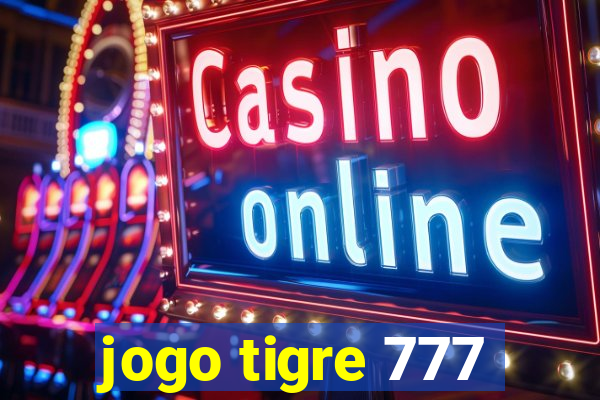 jogo tigre 777