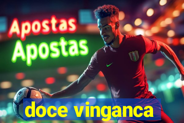 doce vinganca