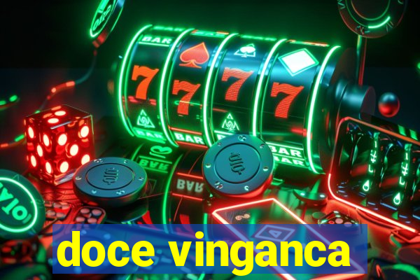 doce vinganca