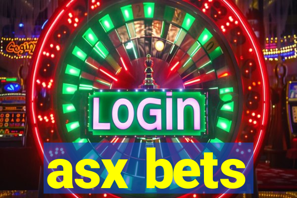 asx bets