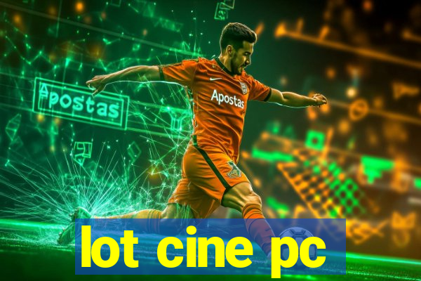 lot cine pc