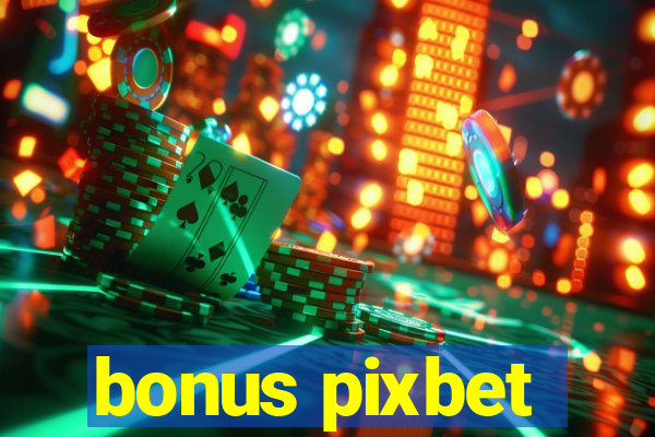 bonus pixbet