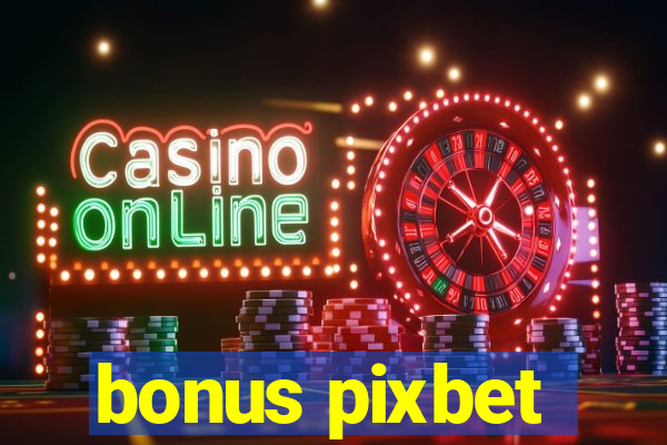 bonus pixbet