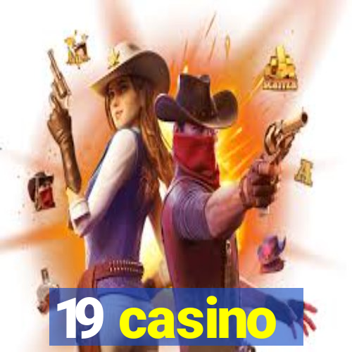 19 casino