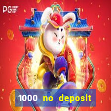 1000 no deposit bonus casino