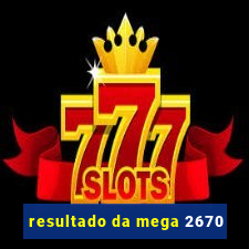 resultado da mega 2670