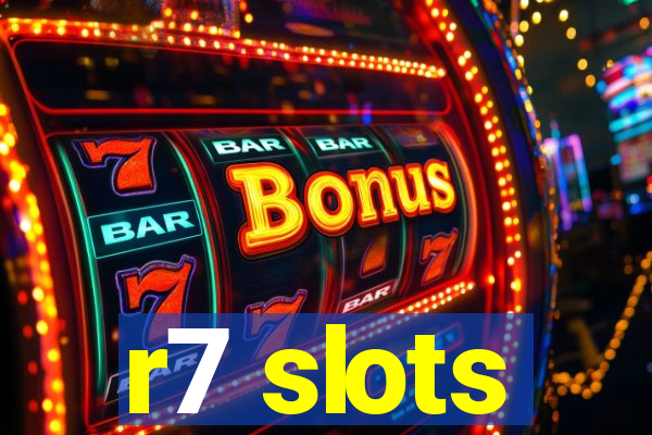 r7 slots