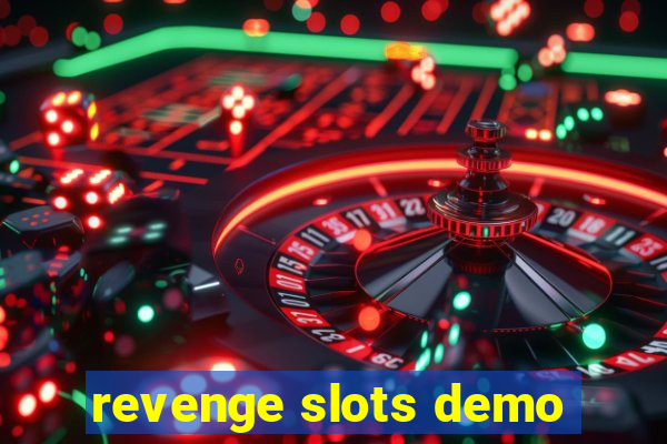 revenge slots demo