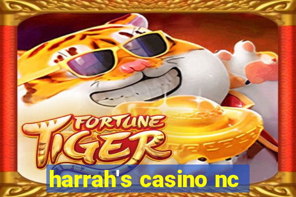 harrah's casino nc