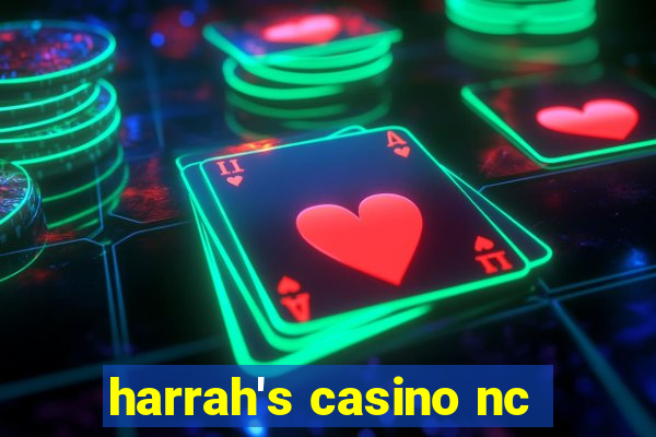 harrah's casino nc