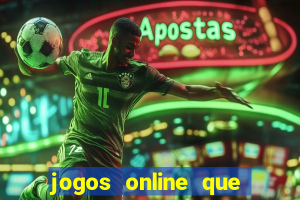 jogos online que ganha dinheiro sem depositar