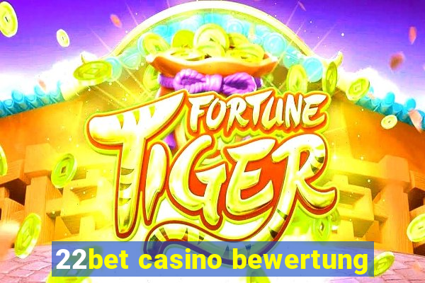 22bet casino bewertung